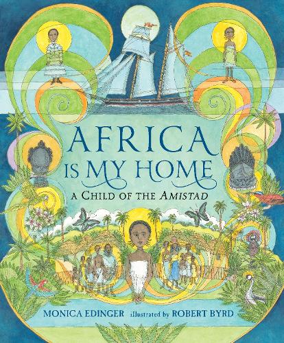 Africa Is My Home: A Child of the Amistad (Paperback)