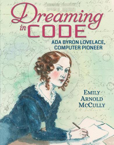 Dreaming in Code: Ada Byron Lovelace, Computer Pioneer (Hardback)