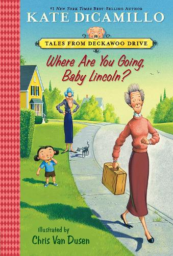 Where Are You Going, Baby Lincoln?: Tales from Deckawoo Drive, Volume Three - Tales from Deckawoo Drive (Paperback)