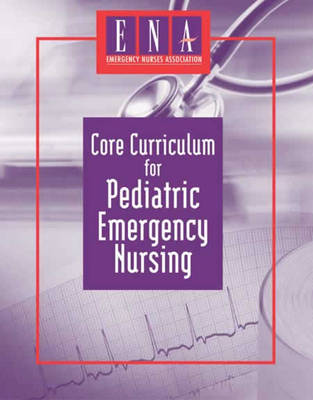Core Curriculum For Pediatric Emergency Nursing (Paperback)