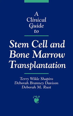 A Clinical Guide to Stem Cell and Bone Marrow Transplantation (Paperback)