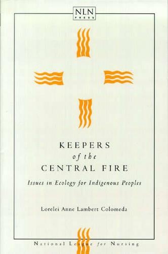 Keepers of the Central Fire: Issues in Ecology for Indigenous People (Paperback)