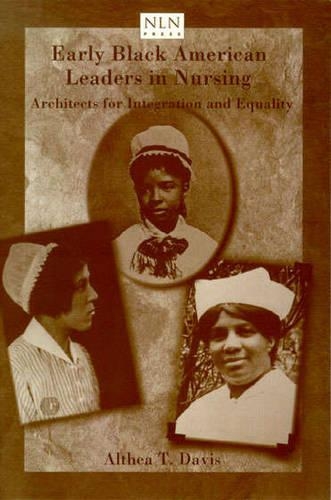 Early Black American Leaders in Nursing: Architects for Integration and Equality (Paperback)