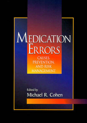 Medication Errors: Causes, Prevention, and Risk Management (Paperback)