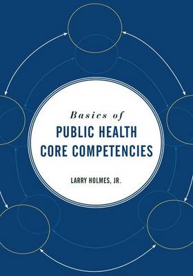 Basics Of Public Health Core Competencies (Paperback)
