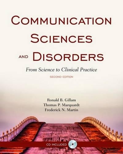 Communication Sciences and Disorders: From Science to Clinical Practice (Paperback)