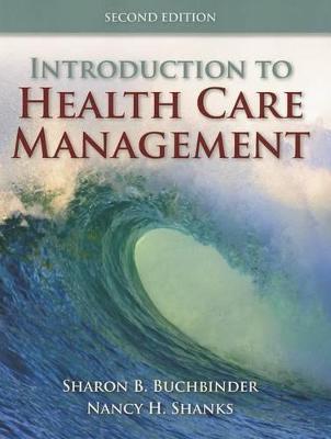 Introduction To Health Care Management By Sharon B. Buchbinder, Nancy H ...