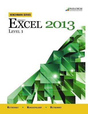 Benchmark Series: Microsoft (R) Excel 2013 Level 1: Text with data files CD - Benchmark Series (Paperback)