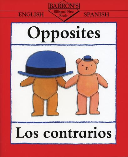 Opposites: Los Contrarios - Bilingual First Books (Paperback)