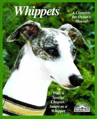 Whippets: Everything about Purchase, Care, Nutrition, Behavior, Training, and Exercising - A Complete Pet Owner's Manual (Paperback)