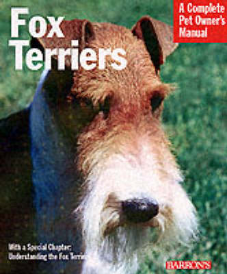 Fox Terriers - Complete Pet Owner's Manual (Paperback)