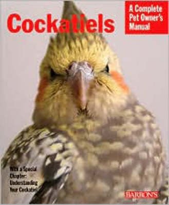 Cockatiels - Complete Pet Owner's Manual (Paperback)