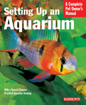 Setting Up an Aquarium - Complete Pet Owner's Manual (Paperback)