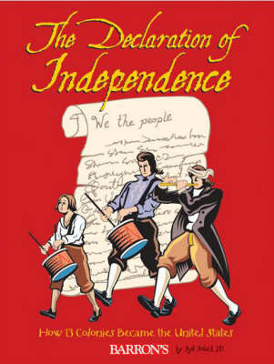 The Declaration of Independence: How 13 Colonies Became the United States (Paperback)