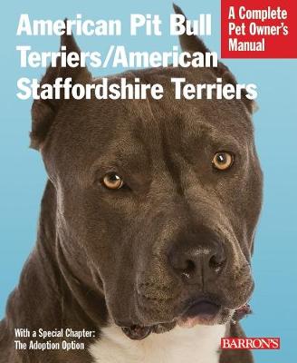 American Pit Bull/American Staffordshire Terriers: Complete Pet Owner's Manual (Paperback)