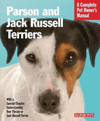 Parson and Jack Russell Terriers: Complete Pet Owner's Manual (Paperback)