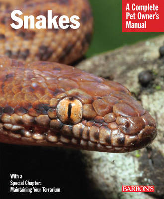 Snakes: Complete Pet Owner's Manual (Paperback)