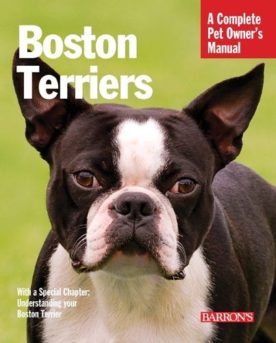Boston Terriers - Complete Pet Owner's Manual (Paperback)