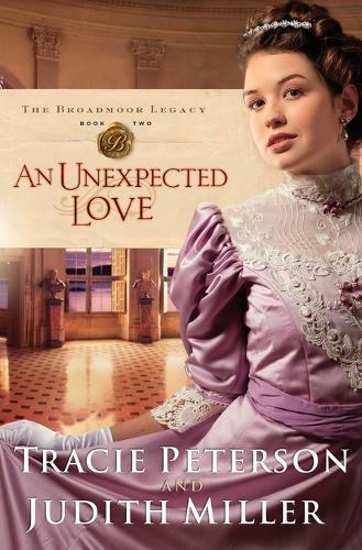 An Unexpected Love - Broadmoor Legacy Bk. 2 (Paperback)