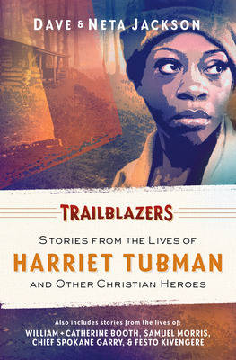 Trailblazers: Stories from the Lives of Harriet Tubman and Other Christian Heroes (Paperback)