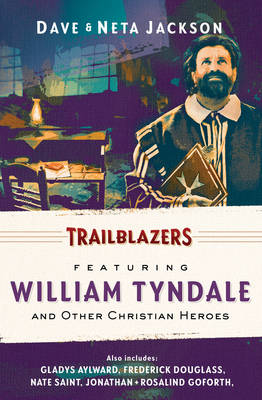 Trailblazers: Omnibus Vol. 3: Featuring William Tyndale and Other Christian Heroes (Paperback)
