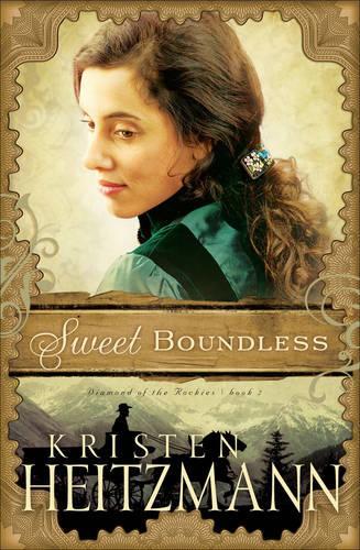Sweet Boundless - Diamond of the Rockies Bk. 2 (Paperback)