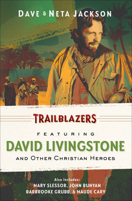 Trailblazers Omnibus: v. 4: Featuring David Livingstone and Other Christian Heroes (Paperback)