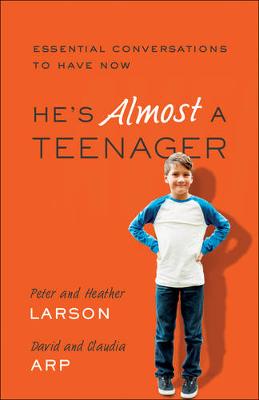 He's Almost a Teenager: Essential Conversations to Have Now (Paperback)