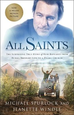 All Saints: The Surprising True Story of How Refugees from Burma Brought Life to a Dying Church (Paperback)
