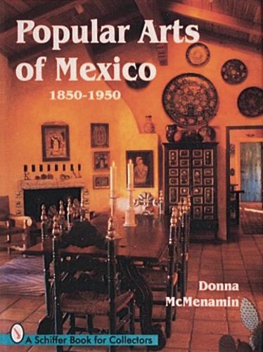 Popular Arts of Mexico, 1850-1950 - Schiffer books for collectors (Hardback)