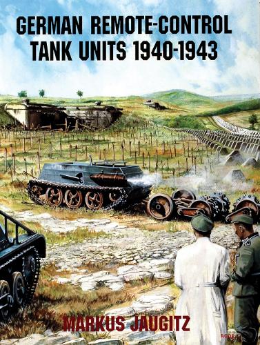 German Remote-Control Tank Units 1940-1943 (Paperback)