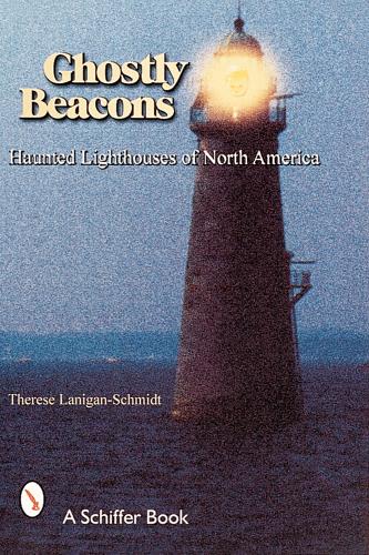 Ghostly Beacons: Haunted Lighthouses of North America (Paperback)