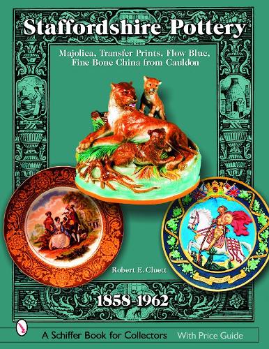Schiffer Publishing Ltd Staffordshire Pottery