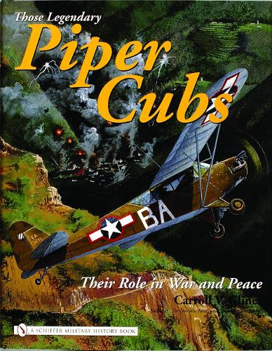 Legendary Piper Cubs: Their Role in War and Peace (Hardback)