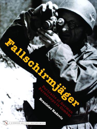 Fallschirmjager: Portraits of German Paratr in Combat (Hardback)