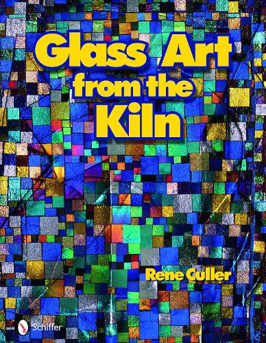 Glass Art From the Kiln (Hardback)