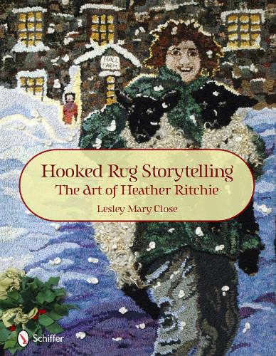 Hooked Rug Storytelling: The Art of Heather Ritchie (Hardback)