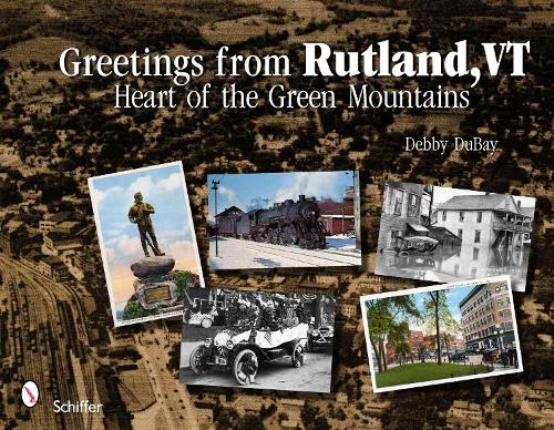 Greetings from Rutland, VT: Heart of the Green Mountains (Paperback)