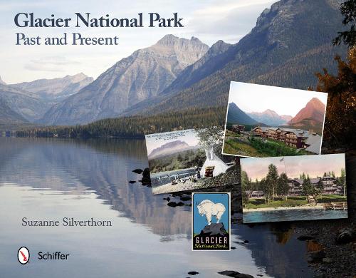 Glacier National Park: Past and Present (Hardback)