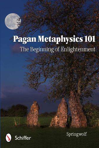 Pagan Metaphysics 101: The Beginning of Enlightenment (Paperback)