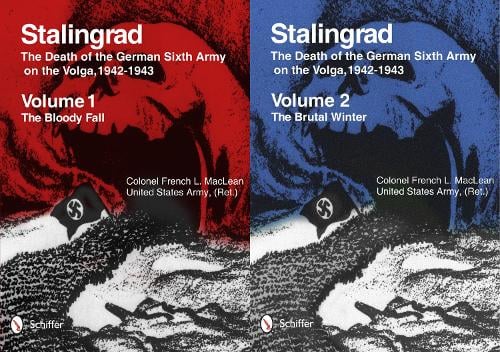 Stalingrad: Death of the German Sixth Army on the Volga, 1942-1943: Vol 1: The Bloody Fall, Vol 2: The Brutal Winter (Paperback)