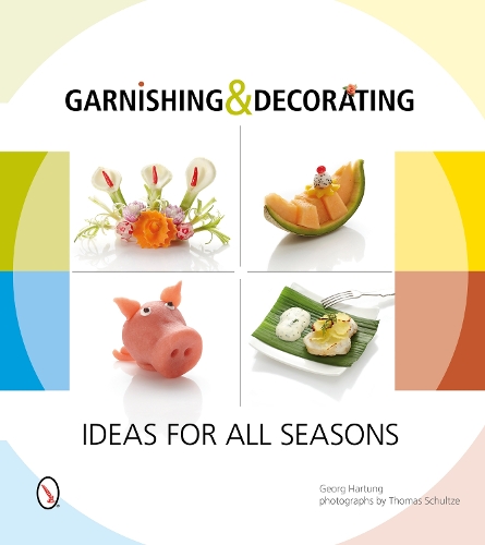 Garnishing and Decorating: Ideas for all Seasons (Paperback)