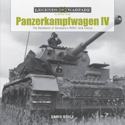 Panzerkampfwagen IV: The Backbone of Germanys WWII Tank Forces (Hardback)