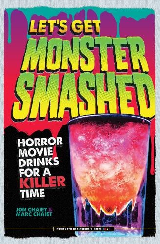 Cover Let's Get Monster Smashed: Horror Movie Drinks for a Killer Time