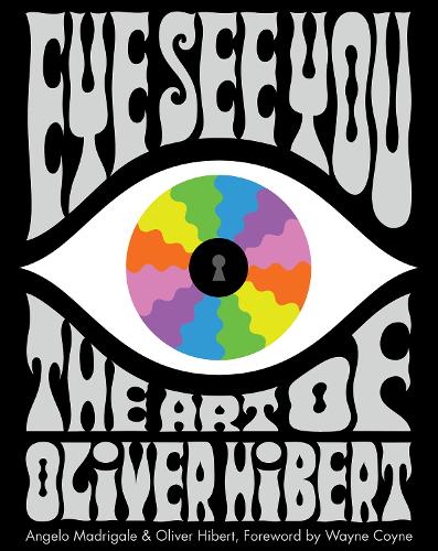 Cover Eye See You: The Art of Oliver Hibert