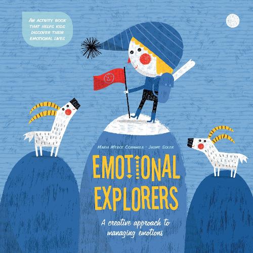 Emotional Explorers: A Creative Approach to Managing Emotions (Hardback)