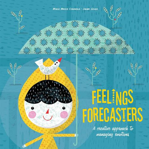 Feelings Forecasters: A Creative Approach to Managing Emotions (Hardback)