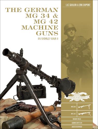 German MG 34 and MG 42 Machine Guns: In World War II (Hardback)