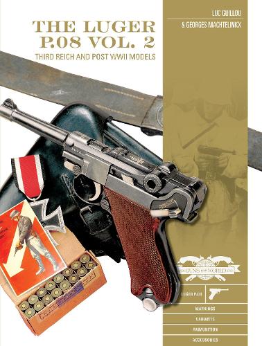Luger P.08 Vol. 2: Third Reich and Post-WWII Models (Hardback)