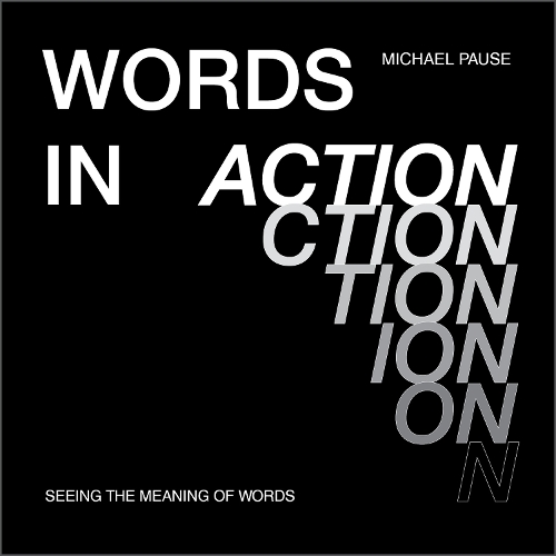 Words in Action: Seeing the Meaning of Words (Hardback)